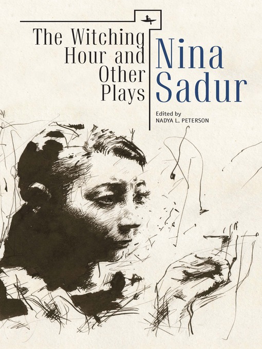 Title details for The Witching Hour and Other Plays by Nina Sadur - Available